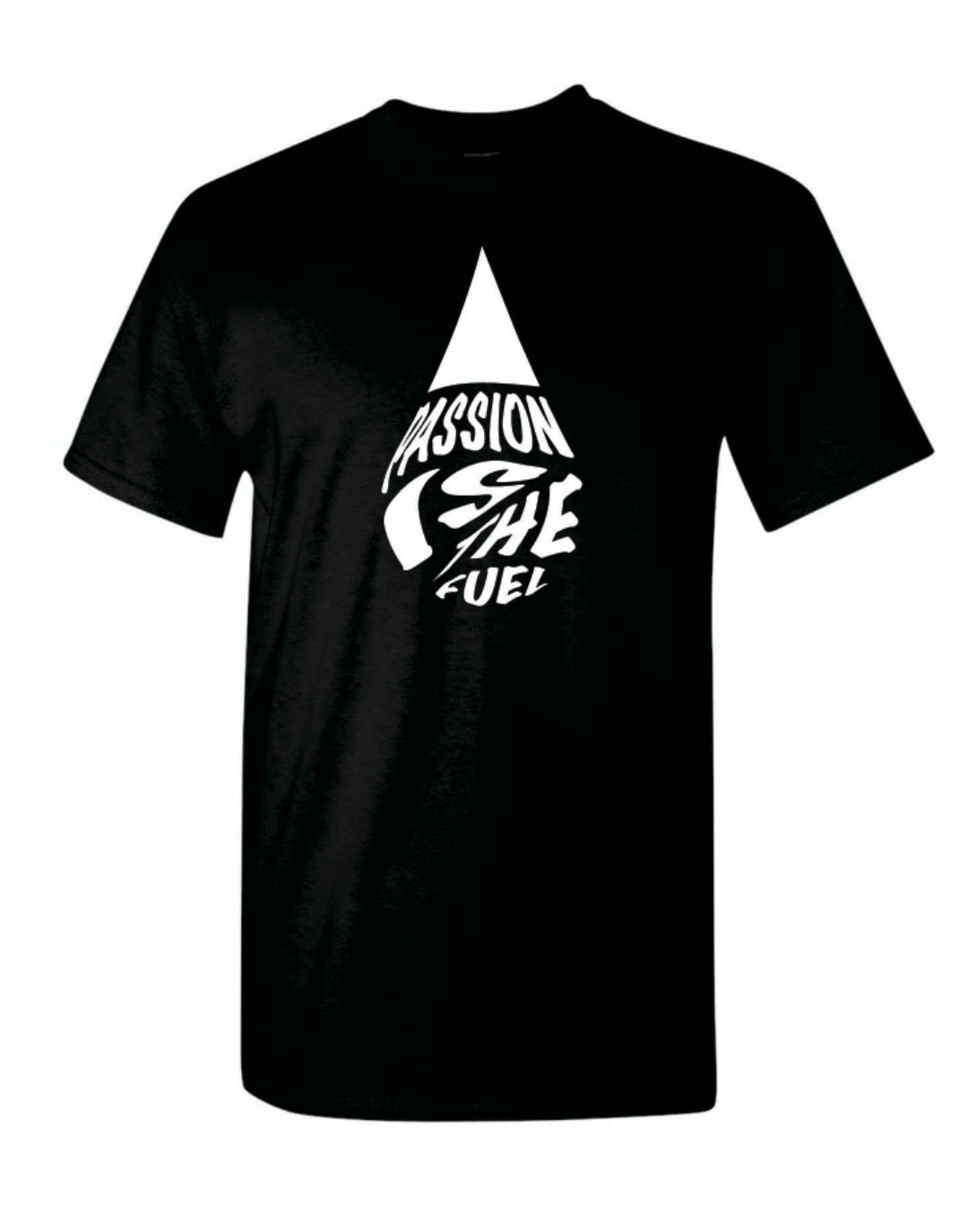 Passion Is The Fuel T-Shirt